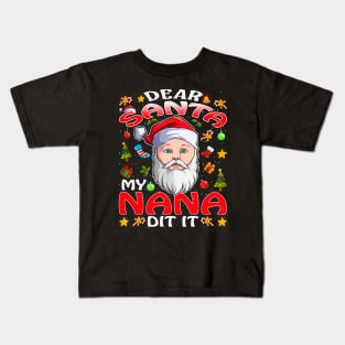 Dear Santa My Nana Did It Funny Kids T-Shirt